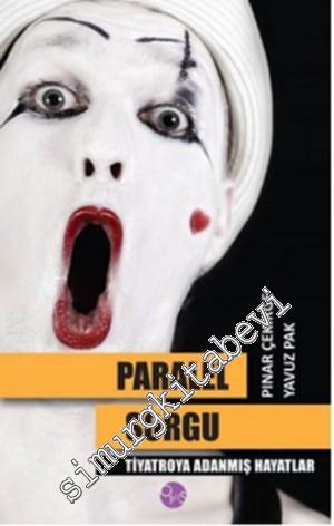 Paralel Sorgu: Tiyatroya Adanmış Hayatlar -        2014