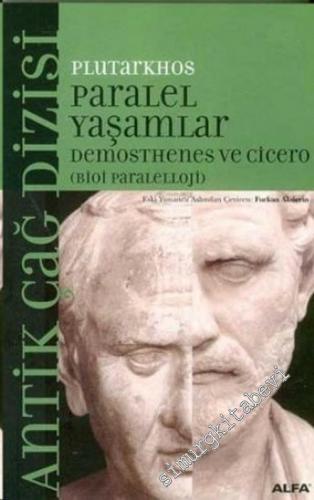 Paralel Yaşamlar: Demosthenes ve Cicero ( Bioi Paralelloji ) -        2007