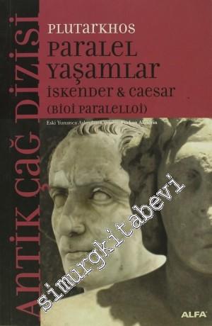 Paralel Yaşamlar: İskender & Caesar (Bioi Paraleloji)