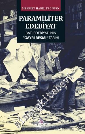 Paramiliter Edebiyat: Batı Edebiyatının "Gayri Resmi" Tarihi -