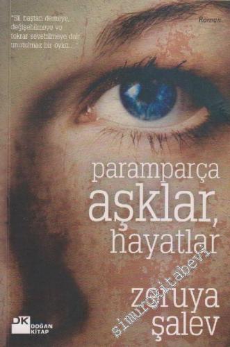 Paramparça Aşklar, Hayatlar -