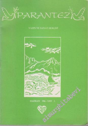 Parantez Yazın ve Sanat Dergisi - Sayı: 3      Haziran 1986