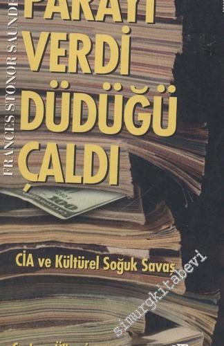 Parayı Verdi Düdüğü Çaldı: CIA ve Kültürel Soğuk Savaş -        2004