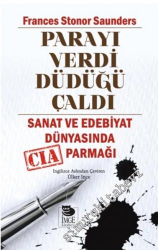 Parayı Verdi Düdüğü Çaldı: Sanat ve Edebiyat Dünyasında CIA Parmağı -