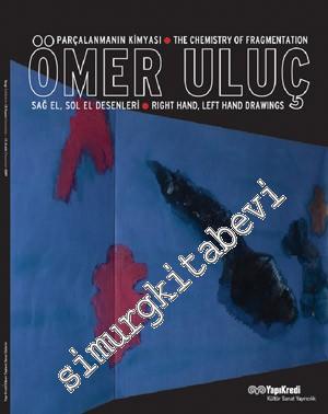 Parçalanmanın Kimyası: Sağ El Sol El Desenleri = The Chemistry of Fragmentation: Right Hand Left Hand Drawings -