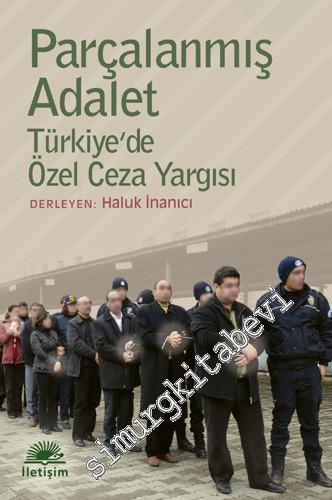 Parçalanmış Adalet: Türkiye'de Özel Ceza Yargısı