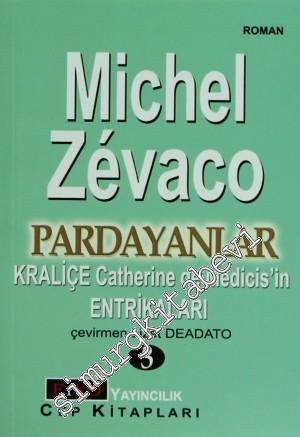 Pardayanlar 3: Kraliçe Catherine de Medicis'in Entrikaları -