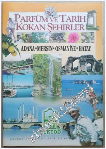 Parfüm ve Tarih Kokan Şehirler : Adana Mersin Osmaniye Hatay -        2006