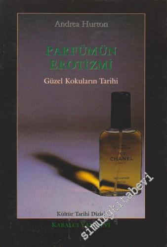 Parfümün Erotizmi: Güzel Kokuların Tarihi -        1995