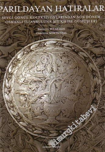 Parıldayan Hatıralar: Sevgi Gönül Koleksiyonlarından Son Dönem Osmanlı İstanbul'una Ait Kilise Gümüşleri -