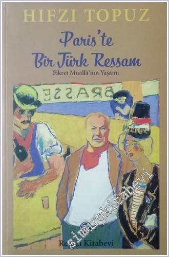 Paris'te Bir Türk Ressam: Fikret Muallâ'nın Yaşamı İMZALI İTHAFLI -        2014