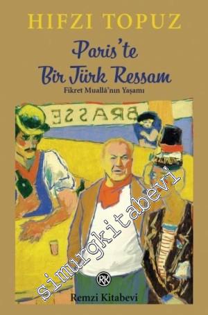 Paris'te Bir Türk Ressam: Fikret Muallâ'nın Yaşamı -        2023