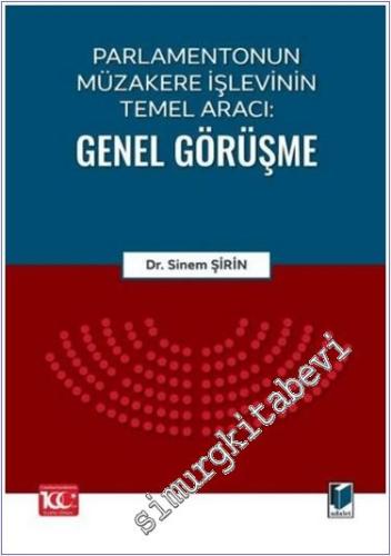 Parlamentonun Müzakere İşlevinin Temel Aracı: Genel Görüşme -        2024