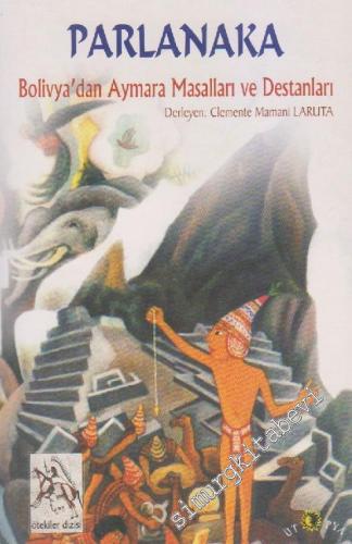 Parlanaka: Bolivya'dan Aymara Masalları ve Destanları -        2001
