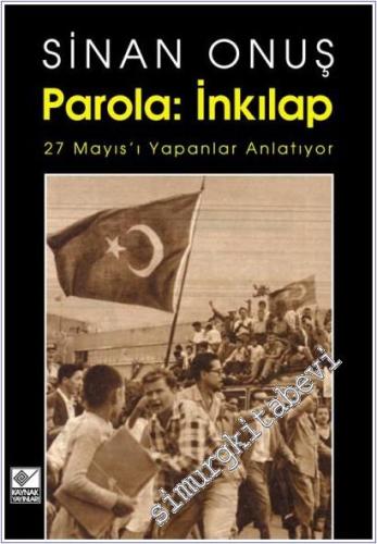 Parola: İnkılap - 27 Mayıs'ı Yapanlar Anlatıyor -        2003