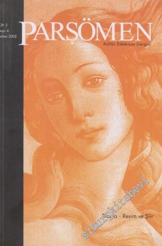Parşömen Kültür Edebiyat Dergisi - Dosya: Resim ve Şiir - Sayı: 4  Cilt: 2    Bahar 2002