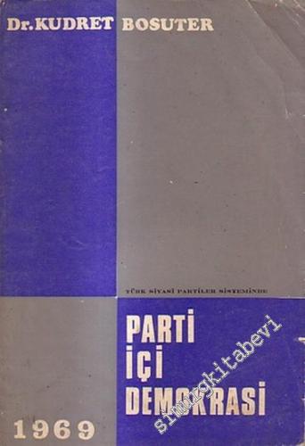 Parti İçi Demokrasi: Türk Siyasi Partiler Sisteminde 1969 -        1969