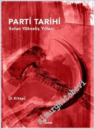 Parti Tarihi 3. Kitap - Solun Yükseliş Yılları 1960 - 1980 - 2025