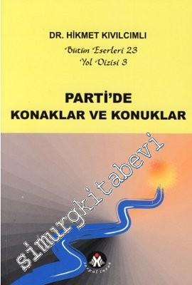 Parti'de Konaklar ve Konuklar -        2013