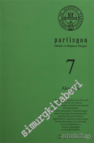 Partisyon Müzik ve Düşünce Dergisi - Dosya: Akademi - Sayı: 7      Ekim, Kasım, Aralık