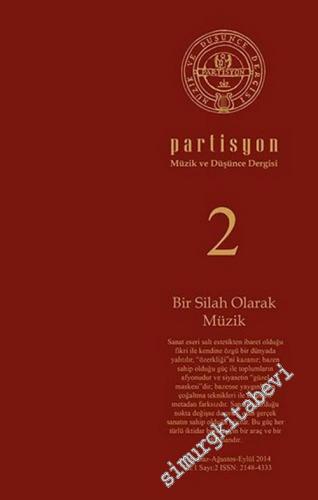 Partisyon Müzik ve Düşünce Dergisi - Dosya: Bir Silah Olarak Müzik - Sayı: 2      Temmuz, Ağustos, Eylül 2014