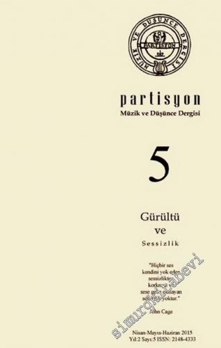 Partisyon Müzik ve Düşünce Dergisi - Dosya: Gürültü ve Sessizlik - Say