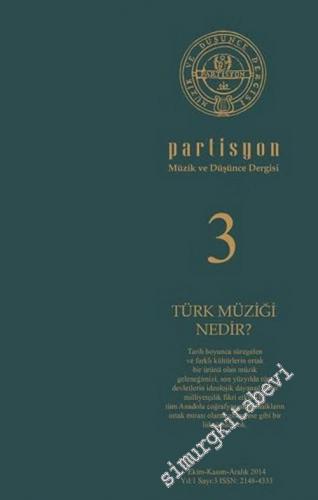 Partisyon Müzik ve Düşünce Dergisi - Dosya: Türk Müziği Nedir ? - Sayı