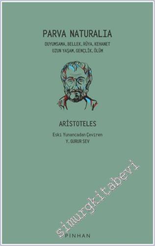 Parva Naturalia : Duyumsama Bellek Rüya Kehanet Uzun Yaşam Gençlik  Ölüm  -        2022