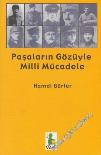 Paşaların Gözüyle Milli Mücadele -