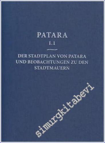 Patara I.1 - Der Stadtplan von Patara und Beobachtungen zu den Stadtma