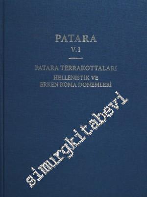 Patara V.1: Patara Terrakottaları Hellenistik ve Erken Roma Dönemleri -