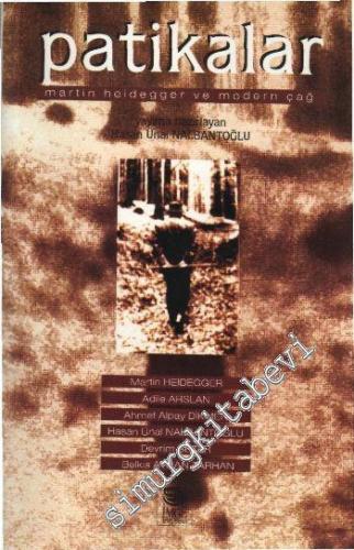 Patikalar - Martin Heidegger ve Modern Çağ -        1997