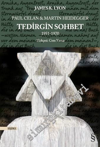 Paul Celan ve Martin Heidegger - Tedirgin Sohbet 1951 - 1970 -