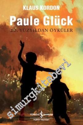 Paule Glück 20. Yüzyıldan Öyküler -