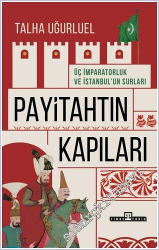 Payitahtın Kapıları Üç İmparatorluk ve İstanbul'un Surları -        2025