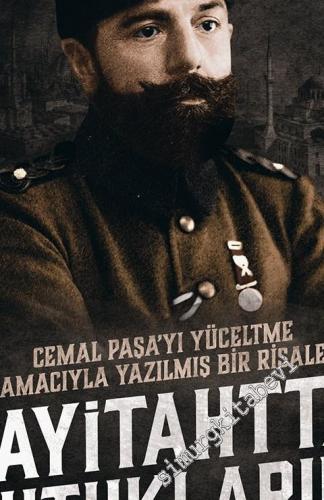 Payitahtta Nutuklarım: Cemal Paşa'yı Yüceltme Amacıyla Yazılmış Bir Risale -