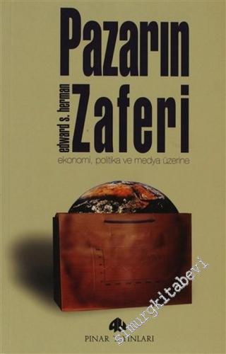 Pazarın Zaferi: Ekonomi, Politika ve Medya Üzerine