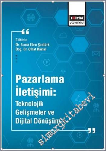 Pazarlama İletişimi: Teknolojik Gelişmeler ve Dijital Dönüşüm -        2024