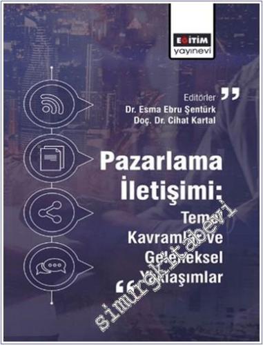 Pazarlama İletişimi : Temel Kavramlar ve Geleneksel Yaklaşımlar -        2024