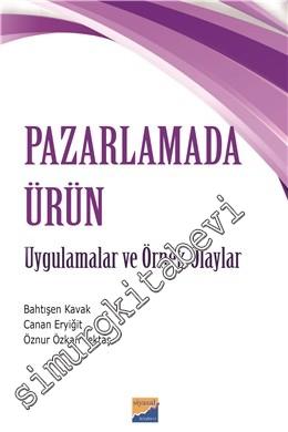 Pazarlamada Ürün: Uygulamalar ve Örnek Olaylar -