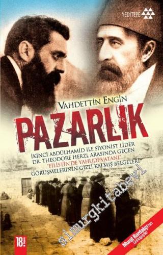 Pazarlık: 2. Abdülhamid ile Siyonist Lider Dr. Theodore Herzl Arasında