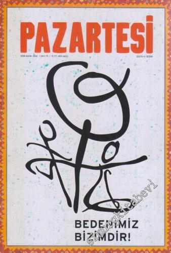 Pazartesi Dergisi, Dosya 4: Bedenimiz Bizimdir ! -  Sayı: 111      Ekim - Kasım 2006