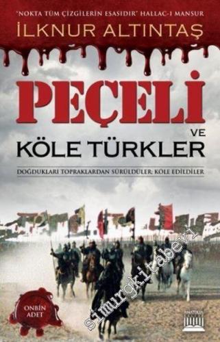 Peçeli ve Köle Türkler: Doğdukları Topraklardan Zorla Sürüldüler, Köle