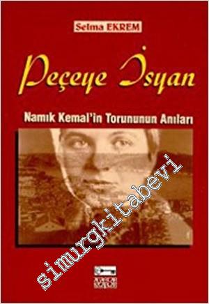 Peçeye İsyan: Namık Kemal'in Torununun Anıları -        1998