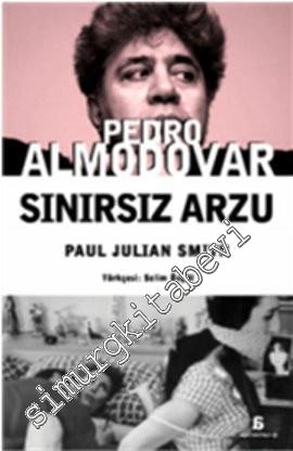 Pedro Almodovar: Sınırsız Arzu -