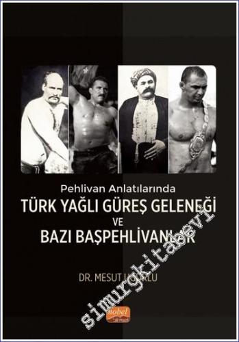 Pehlivan Anlatılarında Türk Yağlı Güreş Geleneği ve Bazı Başpehlivanla