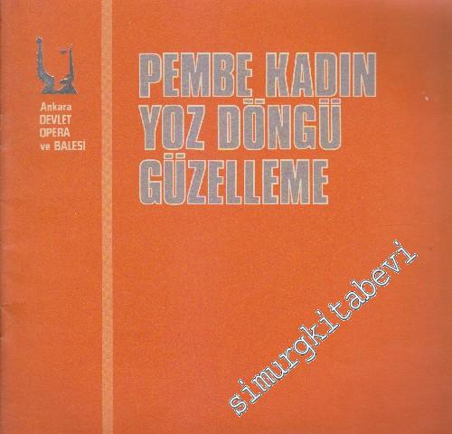 Pembe Kadın / Yoz Döngü / Güzelleme (1974-1975 Sezonu) -