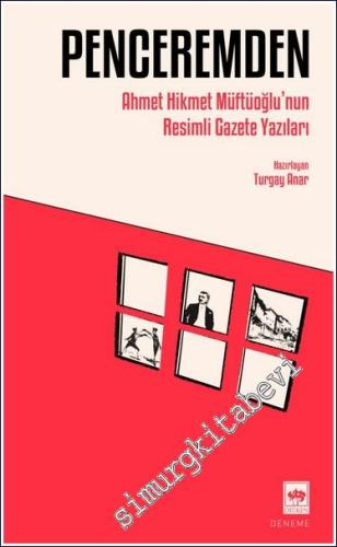 Penceremden : Ahmet Hikmet Müftüoğlu'nun Resimli Gazete Yazıları - 202