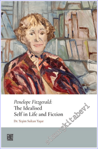 Penelope Fitzgerald: The Idealised Self In Life And Fiction -        2026