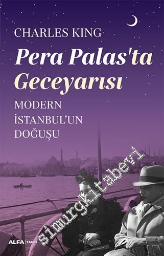 Pera Palas'ta Geceyarısı : Modern İstanbul'un Doğuşu -        2019